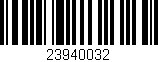 Código de barras (EAN, GTIN, SKU, ISBN): '23940032'