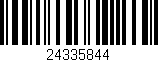 Código de barras (EAN, GTIN, SKU, ISBN): '24335844'