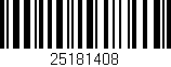 Código de barras (EAN, GTIN, SKU, ISBN): '25181408'
