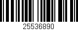 Código de barras (EAN, GTIN, SKU, ISBN): '25536890'