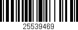 Código de barras (EAN, GTIN, SKU, ISBN): '25539469'