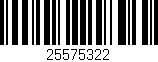 Código de barras (EAN, GTIN, SKU, ISBN): '25575322'