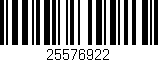 Código de barras (EAN, GTIN, SKU, ISBN): '25576922'