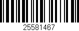 Código de barras (EAN, GTIN, SKU, ISBN): '25581467'