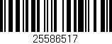 Código de barras (EAN, GTIN, SKU, ISBN): '25586517'