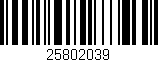 Código de barras (EAN, GTIN, SKU, ISBN): '25802039'