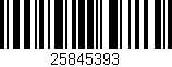 Código de barras (EAN, GTIN, SKU, ISBN): '25845393'
