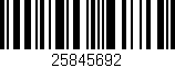 Código de barras (EAN, GTIN, SKU, ISBN): '25845692'