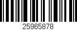 Código de barras (EAN, GTIN, SKU, ISBN): '25965878'