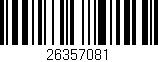Código de barras (EAN, GTIN, SKU, ISBN): '26357081'