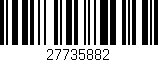 Código de barras (EAN, GTIN, SKU, ISBN): '27735882'