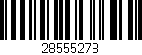 Código de barras (EAN, GTIN, SKU, ISBN): '28555278'