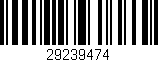 Código de barras (EAN, GTIN, SKU, ISBN): '29239474'