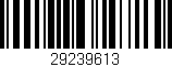 Código de barras (EAN, GTIN, SKU, ISBN): '29239613'