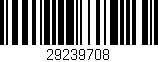 Código de barras (EAN, GTIN, SKU, ISBN): '29239708'
