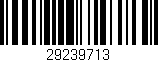 Código de barras (EAN, GTIN, SKU, ISBN): '29239713'