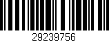 Código de barras (EAN, GTIN, SKU, ISBN): '29239756'