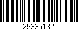 Código de barras (EAN, GTIN, SKU, ISBN): '29335132'