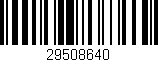 Código de barras (EAN, GTIN, SKU, ISBN): '29508640'