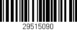 Código de barras (EAN, GTIN, SKU, ISBN): '29515090'