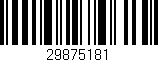 Código de barras (EAN, GTIN, SKU, ISBN): '29875181'