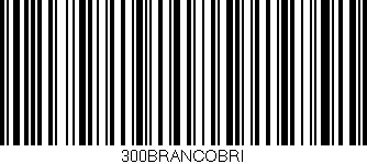 Código de barras (EAN, GTIN, SKU, ISBN): '300BRANCOBRI'