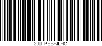 Código de barras (EAN, GTIN, SKU, ISBN): '300PREBRILHO'