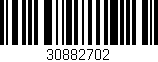 Código de barras (EAN, GTIN, SKU, ISBN): '30882702'