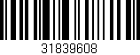 Código de barras (EAN, GTIN, SKU, ISBN): '31839608'