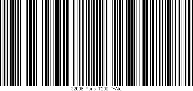 Código de barras (EAN, GTIN, SKU, ISBN): '32006_Fone_T290_PrAta'