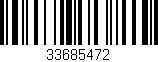 Código de barras (EAN, GTIN, SKU, ISBN): '33685472'