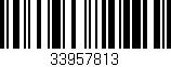 Código de barras (EAN, GTIN, SKU, ISBN): '33957813'