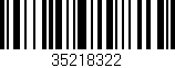 Código de barras (EAN, GTIN, SKU, ISBN): '35218322'