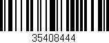 Código de barras (EAN, GTIN, SKU, ISBN): '35408444'