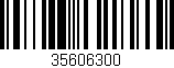 Código de barras (EAN, GTIN, SKU, ISBN): '35606300'