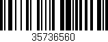 Código de barras (EAN, GTIN, SKU, ISBN): '35736560'