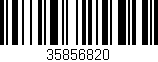 Código de barras (EAN, GTIN, SKU, ISBN): '35856820'