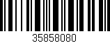 Código de barras (EAN, GTIN, SKU, ISBN): '35858080'