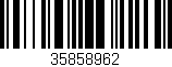 Código de barras (EAN, GTIN, SKU, ISBN): '35858962'