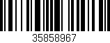 Código de barras (EAN, GTIN, SKU, ISBN): '35858967'