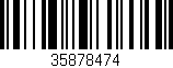 Código de barras (EAN, GTIN, SKU, ISBN): '35878474'