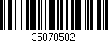 Código de barras (EAN, GTIN, SKU, ISBN): '35878502'