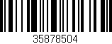 Código de barras (EAN, GTIN, SKU, ISBN): '35878504'