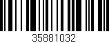 Código de barras (EAN, GTIN, SKU, ISBN): '35881032'