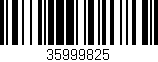 Código de barras (EAN, GTIN, SKU, ISBN): '35999825'