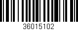 Código de barras (EAN, GTIN, SKU, ISBN): '36015102'