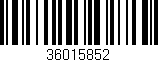 Código de barras (EAN, GTIN, SKU, ISBN): '36015852'
