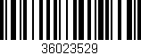 Código de barras (EAN, GTIN, SKU, ISBN): '36023529'