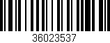 Código de barras (EAN, GTIN, SKU, ISBN): '36023537'