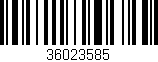 Código de barras (EAN, GTIN, SKU, ISBN): '36023585'